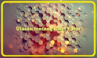 ulasan tentang riset pasar